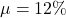 \mu = 12\%
