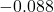 -0.088