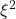 \xi^2