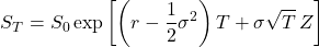 \[S_T = S_0 \exp\left[\left(r - \frac{1}{2}\sigma^2\right)T + \sigma\sqrt{T}\,Z\right]\]