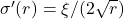 \sigma'(r) = \xi/(2\sqrt{r})