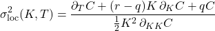 \[\sigma_{\text{loc}}^2(K,T) = \frac{\partial_T C + (r-q)K\,\partial_K C + qC}{\frac{1}{2}K^2\,\partial_{KK}C}\]