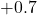 +0.7