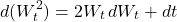 \[d(W_t^2) = 2W_t\,dW_t + dt\]