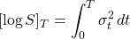 \[[\log S]_T = \int_0^T \sigma_t^2\,dt\]