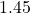 1.45