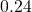0.24
