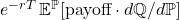 e^{-rT}\,\mathbb{E}^{\mathbb{P}}[\text{payoff} \cdot d\mathbb{Q}/d\mathbb{P}]