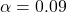 \alpha = 0.09