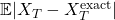 \mathbb{E}|X_T - X_T^{\text{exact}}|