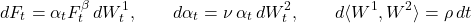 \[dF_t = \alpha_t F_t^{\beta}\,dW_t^1, \qquad d\alpha_t = \nu\,\alpha_t\,dW_t^2, \qquad d\langle W^1, W^2\rangle = \rho\,dt\]