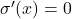 \sigma'(x) = 0