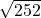\sqrt{252}