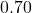 0.70