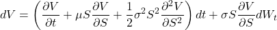 \[dV = \left( \frac{\partial V}{\partial t} + \mu S \frac{\partial V}{\partial S} + \frac{1}{2}\sigma^2 S^2 \frac{\partial^2 V}{\partial S^2} \right) dt + \sigma S \frac{\partial V}{\partial S} dW_t\]