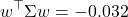 \[w^\top \Sigma w = -0.032\]