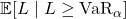 \mathbb{E}[L \mid L \geq \mathrm{VaR}_\alpha]