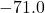 -71.0