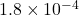 1.8 \times 10^{-4}