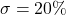 \sigma = 20\%