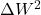 \Delta W^2