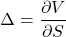\[\Delta = \frac{\partial V}{\partial S}\]