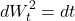 \[dW_t^2 = dt\]