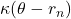 \kappa(\theta - r_n)