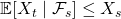 \mathbb{E}[X_t \mid \mathcal{F}_s] \leq X_s