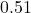 0.51