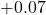 +0.07