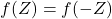 f(Z) = f(-Z)
