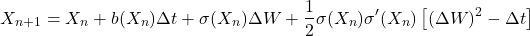 \[X_{n+1} = X_n + b(X_n)\Delta t + \sigma(X_n)\Delta W + \frac{1}{2}\sigma(X_n)\sigma'(X_n)\left[(\Delta W)^2 - \Delta t\right]\]