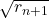 \sqrt{r_{n+1}}