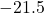 -21.5