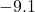 -9.1