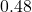 0.48