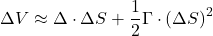 \[\Delta V \approx \Delta \cdot \Delta S + \frac{1}{2}\Gamma \cdot (\Delta S)^2\]