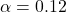 \alpha = 0.12