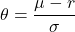 \theta = \dfrac{\mu - r}{\sigma}