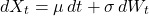 \[dX_t = \mu\,dt + \sigma\,dW_t\]