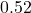 0.52